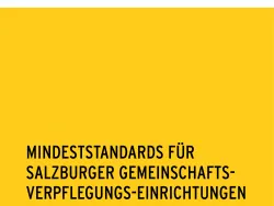 Deckblatt Mindeststandards für die Salzburger Gemeinschaftsverpflegungseinrichtungen