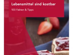 Lebensmittel sind kostbar - 100 Fakten & Tipps