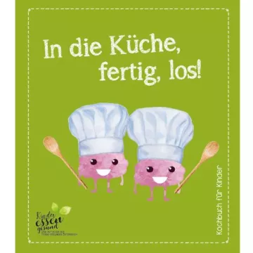 Cover Kinderkochbuch "In die Küche, fertig, los!"
